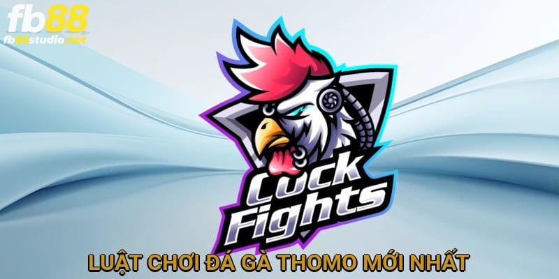 luật đá gà thomo